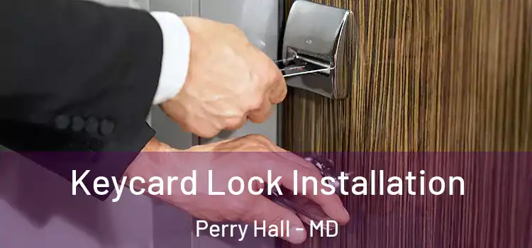  Keycard Lock Installation Perry Hall - MD