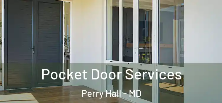  Pocket Door Services Perry Hall - MD