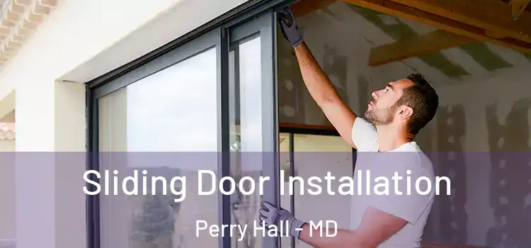  Sliding Door Installation Perry Hall - MD